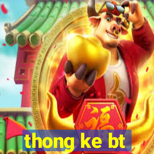 thong ke bt