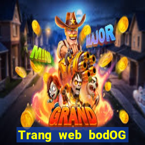 Trang web bodOG web bodOG