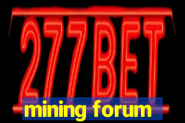 mining forum