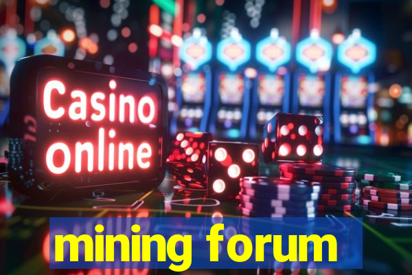 mining forum