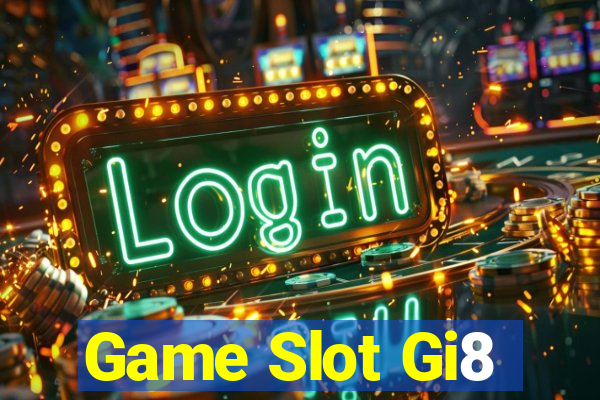 Game Slot Gi8