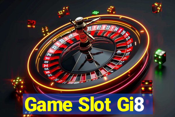 Game Slot Gi8