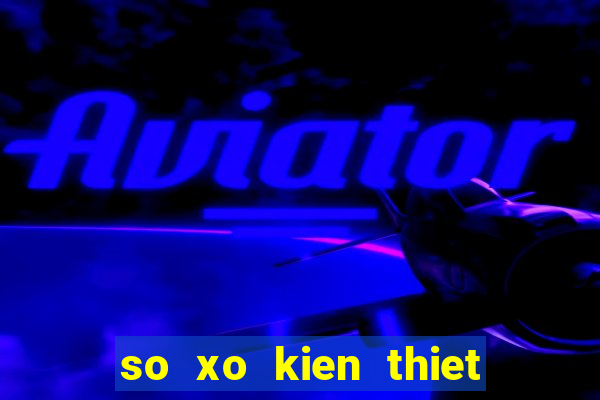 so xo kien thiet dong nai