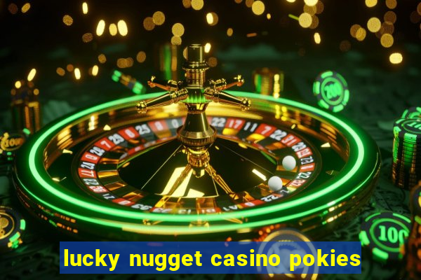 lucky nugget casino pokies