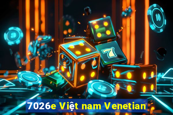 7026e Việt nam Venetian