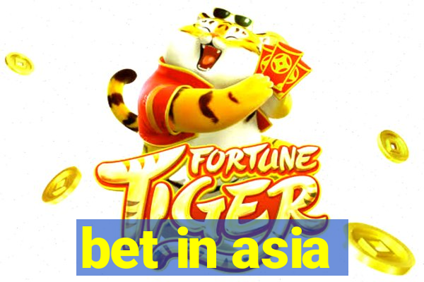 bet in asia