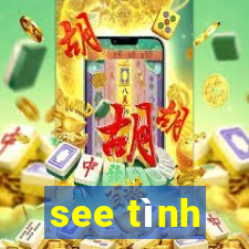 see tình