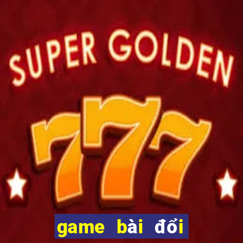 game bài đổi thưởng trên ios