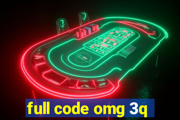 full code omg 3q