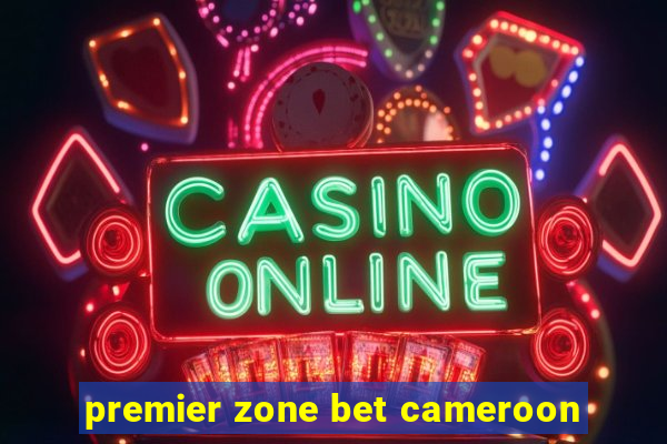 premier zone bet cameroon