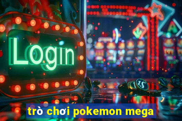 trò chơi pokemon mega