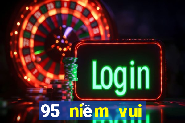 95 niềm vui giải trí