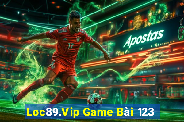 Loc89.Vip Game Bài 123