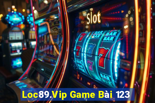 Loc89.Vip Game Bài 123