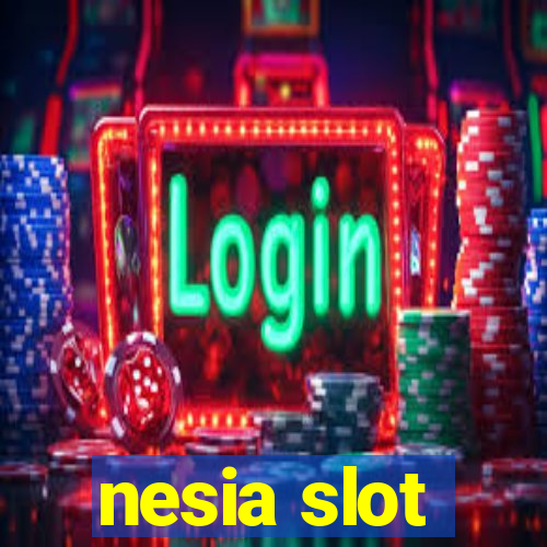 nesia slot