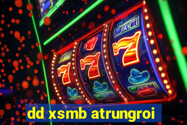 dd xsmb atrungroi