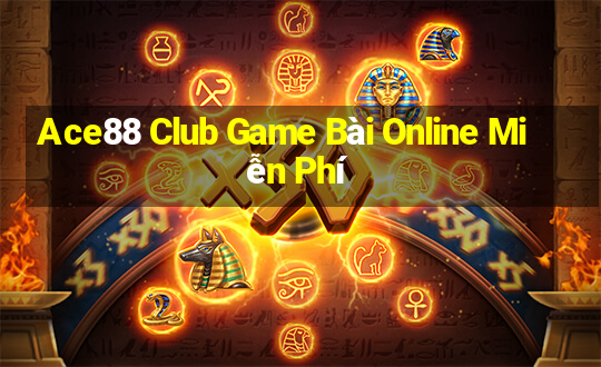 Ace88 Club Game Bài Online Miễn Phí