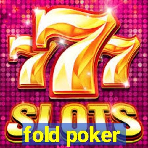 fold poker