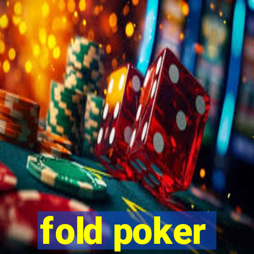 fold poker