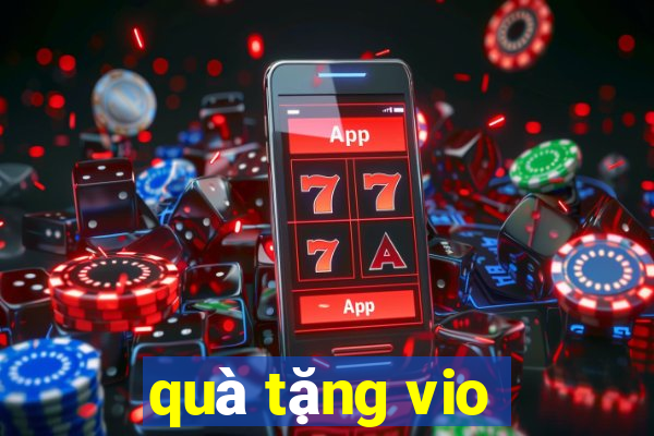 quà tặng vio