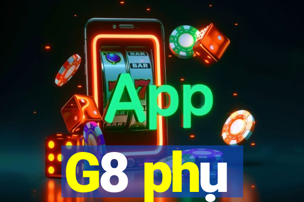 G8 phụ