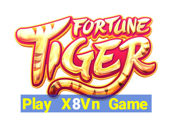 Play X8Vn Game Bài Trực Tuyến