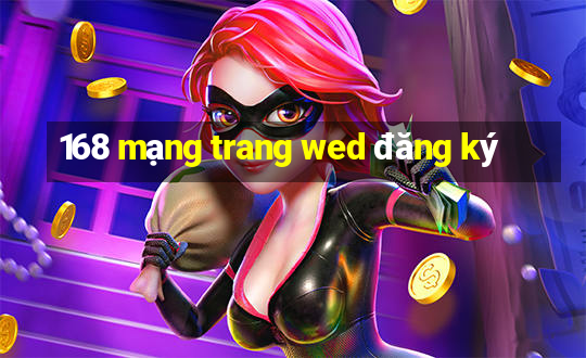 168 mạng trang wed đăng ký