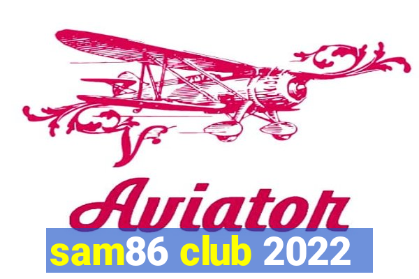 sam86 club 2022