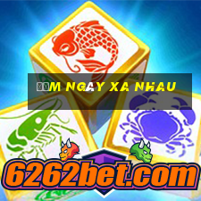 đếm ngày xa nhau