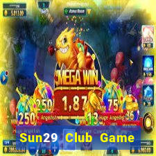 Sun29 Club Game Bài 1 Đổi 1