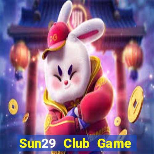 Sun29 Club Game Bài 1 Đổi 1