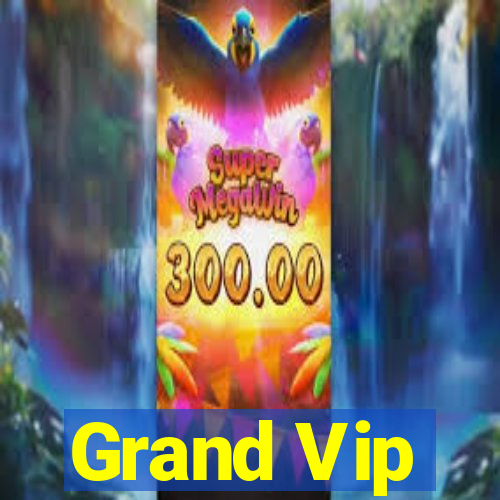 Grand Vip