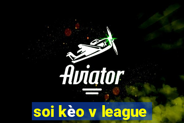 soi kèo v league