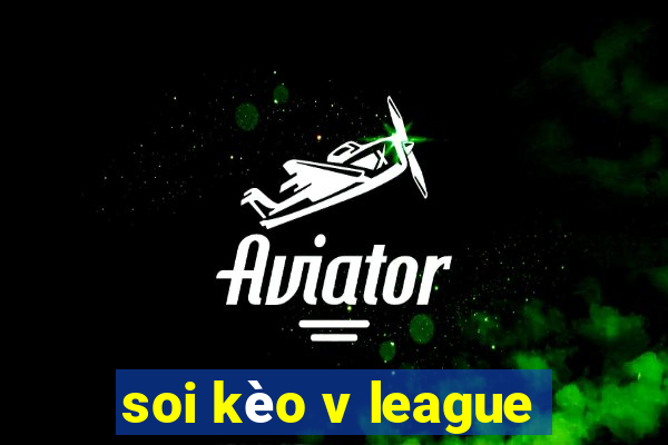 soi kèo v league