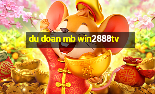 du doan mb win2888tv