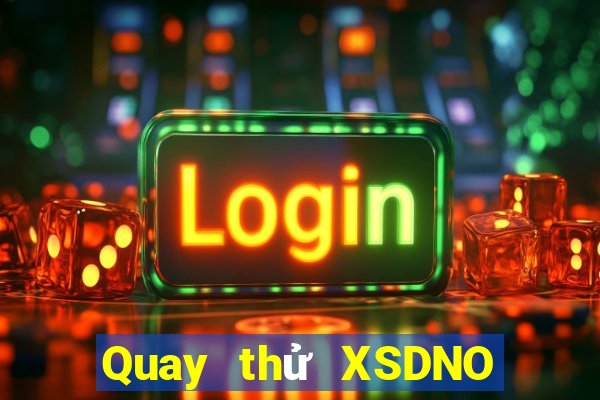 Quay thử XSDNO Thứ 4