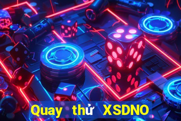 Quay thử XSDNO Thứ 4