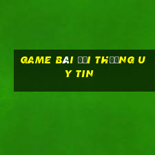 game bài đổi thưởng uy tin