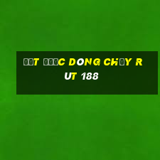 Đạt được dòng chảy rút 188