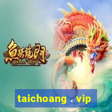 taichoang . vip