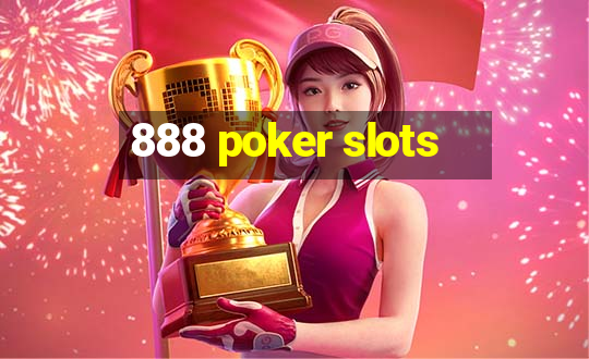 888 poker slots