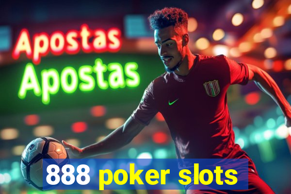 888 poker slots