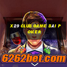 X29 Club Game Bài Poker