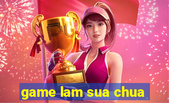 game lam sua chua