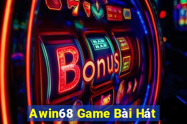 Awin68 Game Bài Hát