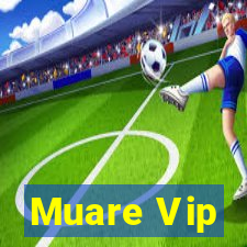 Muare Vip