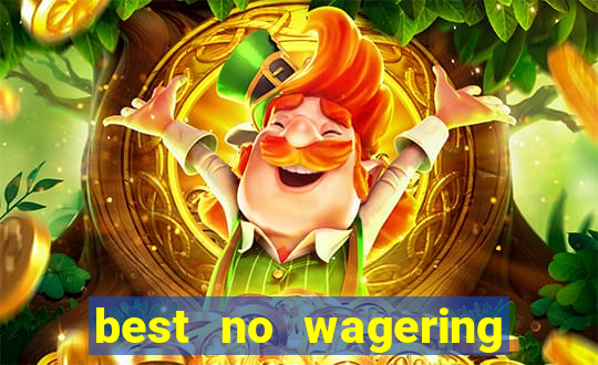 best no wagering casino sites