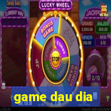 game dau dia