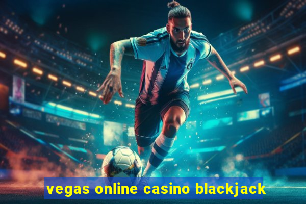 vegas online casino blackjack