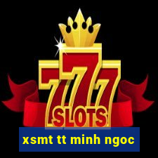 xsmt tt minh ngoc